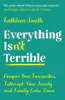 Everything Isn't Terrible